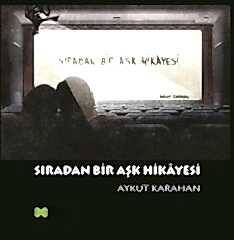 Sıradan Bir Aşk Hikayesi (Aykut Karahan)